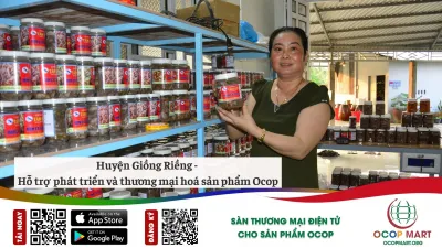 Huyện Giồng Riềng - Hỗ trợ phát triển và thương mại hoá sản phẩm Ocop